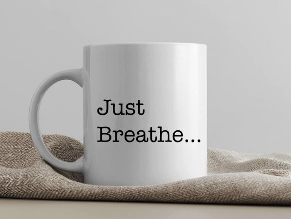 One Mug Says it All (Just Breathe...) - Image 2