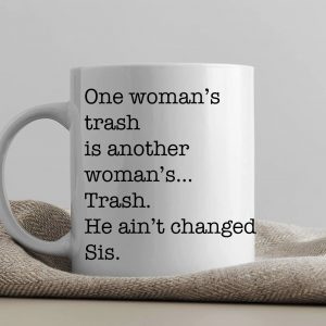 One Mug Says it All (One Woman's Trash)